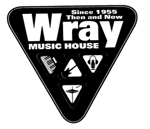 WRAY MUSIC HOUSE SINCE 1955 THEN AND NOW logo