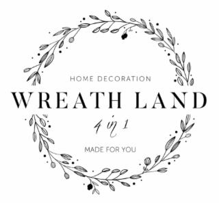 WREATH LAND HOME DECORATION 4 IN 1 MADE FOR YOU logo