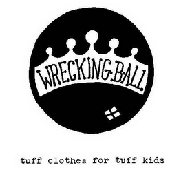 WRECKING BALL TUFF CLOTHES FOR TUFF KIDS logo