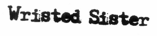 WRISTED SISTER logo