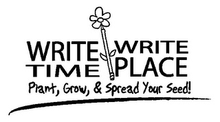 WRITE TIME WRITE PLACE PLANT, GROW, & SPREAD YOUR SEED! logo