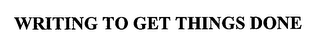WRITING TO GET THINGS DONE logo