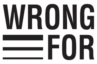 WRONG FOR logo