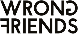 WRONG FRIENDS logo