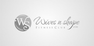 WS WIVES N SHAPE FITNESS CLUB .COM logo