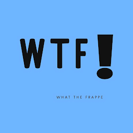 WTF! WHAT THE FRAPPE logo