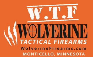 W.T.F WOLVERINE TACTICAL FIREARMS WOLVERINE FIREARMS.COM MONTICELLO, MINNESOTA logo