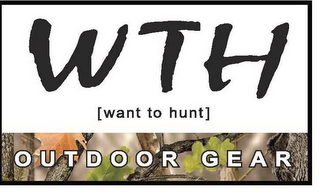 WTH [WANT TO HUNT] OUTDOOR GEAR logo