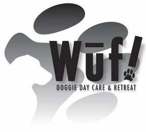 WUF! DOGGIE DAY CARE & RETREAT