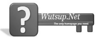 ? WUTSUP.NET THE ONLY HOMEPAGE YOU NEED. logo
