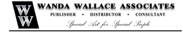 WW WANDA WALLACE ASSOCIATES  PUBLISHER·DISTRIBUTOR· CONSULTANT SPECIAL ART FOR SPECIAL PEOPLE logo