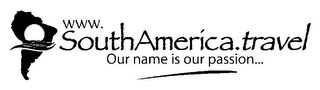 WWW. SOUTHAMERICA.TRAVEL OUR NAME IS OUR PASSION... logo
