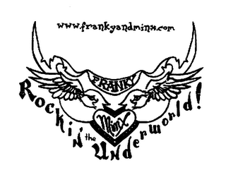 WWW.FRANKYANDMINX.COM FRANKY MINX ROCKIN' THE UNDERWORLD! logo