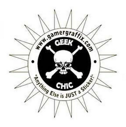 WWW.GAMERGRAFFIX.COM GEEK CHIC "ANYTHING ELSE IS JUST A STICKER!" logo