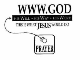 WWW.GOD HIS WILL HIS WAY HIS WORD THIS IS WHAT JESUS WOULD DO PRAYER logo