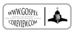 WWW.GOSPELCDREVIEW.COM GOSPEL CD REVIEWS FOR YOUR INSPIRATIONAL NEEDS logo