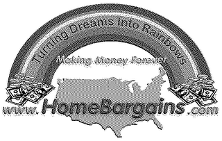 WWW.HOMEBARGAINS.COM TURNING DREAMS INTO RAINBOWS MAKING MONEY FOREVER logo