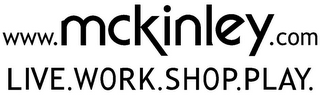 WWW.MCKINLEY.COM LIVE. WORK. SHOP. PLAY. logo