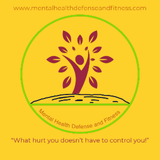 WWWMENTALHEALTHDEFENSEANDFITNESSCOM "WHAT HURT YOU DOESN'T HAVE TO CONTROL YOU!" MENTAL HEALTH DEFENSE AND FITNESS logo