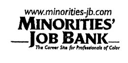 WWW.MINORITIES-JB.COM MINORITIES' JOB BANK THE CAREER SITE FOR PROFESSIONALS OF COLOR logo