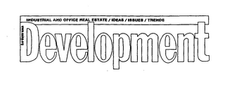 WWW.NAIOP.ORG DEVELOPMENT INDUSTRIAL AND OFFICE REAL ESTATE / IDEAS / ISSUES / TRENDS