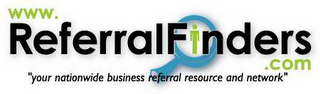 WWW.REFERRALFINDERS.COM "YOUR NATIONWIDE BUSINESS REFERRAL RESOURCE AND NETWORK" logo