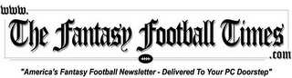 WWW.THE FANTASY FOOTBALL TIMES.COM "AMERICA'S FANTASY FOOTBALL NEWSLETTER - DELIVERED TO YOUR PC DOORSTEP" logo