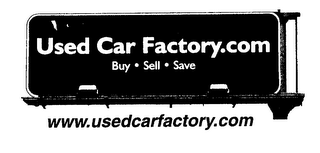 WWW.USEDCARFACTORY.COM USED CAR FACTORY.COM BUY SELL SAVE logo