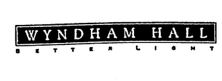 WYNDHAM HALL BETTER LIGHT logo