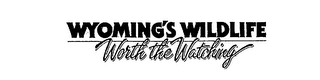 WYOMING'S WILDLIFE WORTH THE WATCHING logo