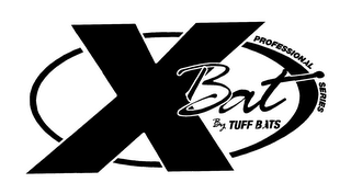 X BAT BY TUFF BATS PROFESSIONAL SERIES logo
