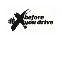 #X BEFORE YOU DRIVE logo