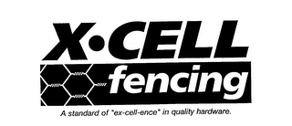 X CELL FENCING A STANDARD OF "EX-CELL-ENCE" IN QUALITY HARDWARE. logo