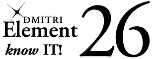 X DMITRI ELEMENT 26 KNOW IT! logo