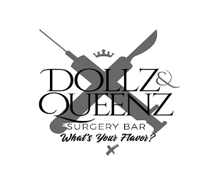 X DOLLZ & QUEENZ SURGERY BAR WHAT'S YOUR FLAVOR? logo