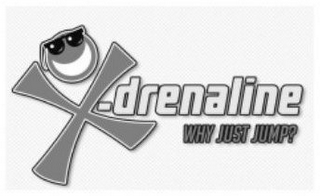 X-DRENALINE WHY JUST JUMP? logo