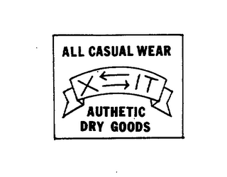 X IT ALL CASUAL WEAR AUTHETIC DRY GOODS logo
