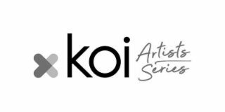 X KOI ARTISTS SERIES