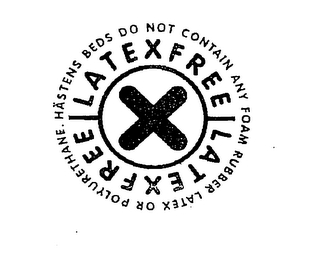 X LATEXFREE LATEXFREE HASTENS BEDS DO NOT CONTAIN ANY FOAM RUBBER LATEX OR POLYURETHANE logo