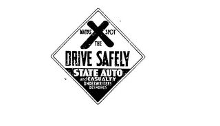 X MARKS THE SPOT DRIVE SAFELY STATE AUTO AND CASUALTY UNDERWRITERS DES MOINES logo