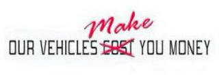 X OUR VEHICLES MAKE COST YOU MONEY logo