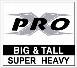 X PRO BIG & TALL SUPER HEAVY logo