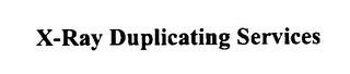 X-RAY DUPLICATING SERVICES logo