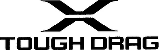 X TOUGH DRAG logo