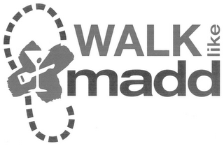 X WALK LIKE MADD logo