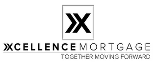 X XCELLENCE MORTGAGE TOGETHER MOVING FORWARD logo