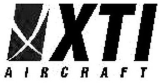 X XTI AIRCRAFT