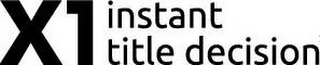 X1 INSTANT TITLE DECISION logo