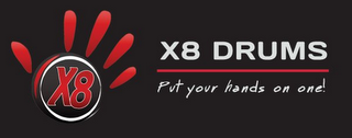 X8 X8 DRUMS PUT YOUR HANDS ON ONE! logo