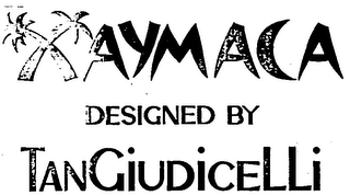XAYMACA DESIGNED BY TANGIUDICELLI logo